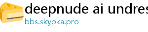 deepnude ai undress